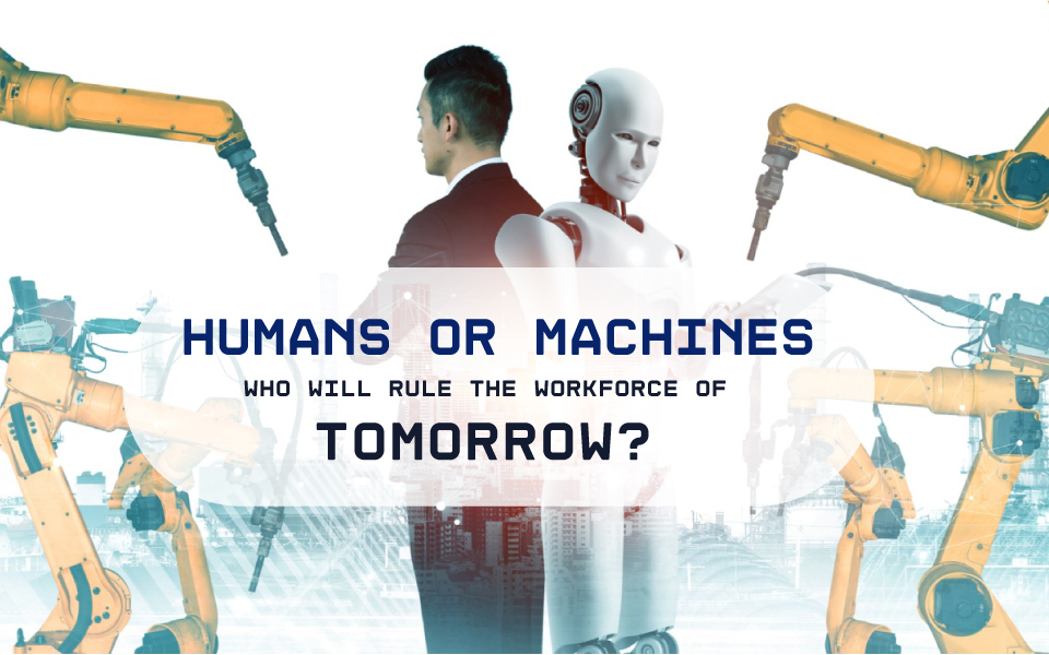 Humans or Machines: Who Will Rule the Workforce of Tomorrow?